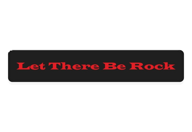 Zakázková  samolepka - Let There Be Rock (čč)